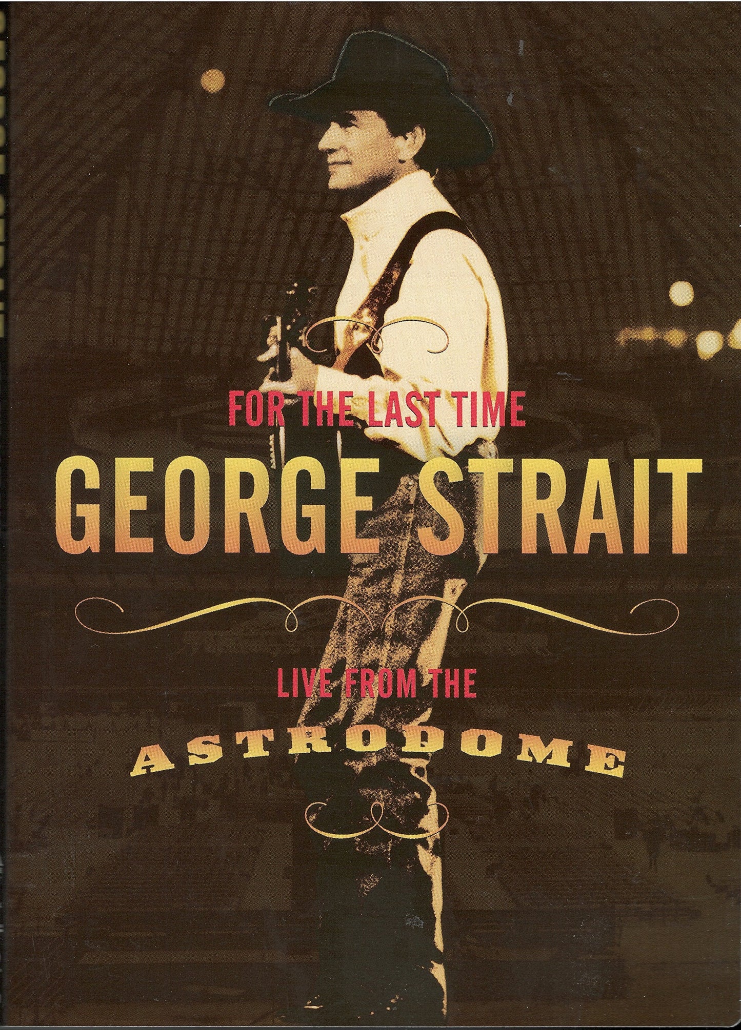 George Strait: For Last the Time - Live from the Astrodome