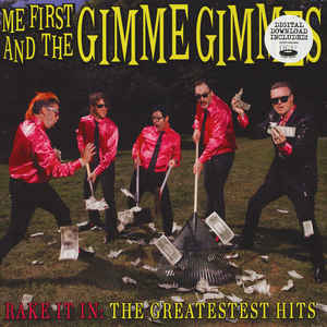 Me First And The Gimme Gimmes / Rake It In: The Greatestest Hits - LP