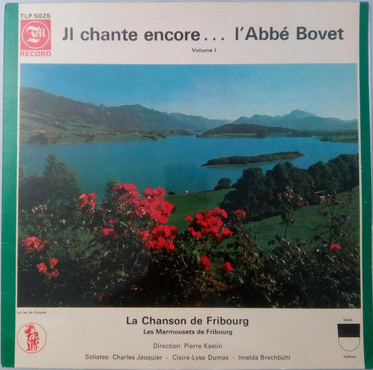 La Chanson De Fribourg ‎/ Il Chante Encore L'Abbe Bovet Volume 1 - LP (used)