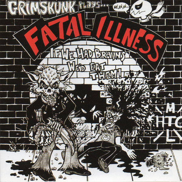 GrimSkunk ‎/ Grimskunk Plays... Fatal Illness (If We Had Brains We'd Eat Them!) - CD (Used)