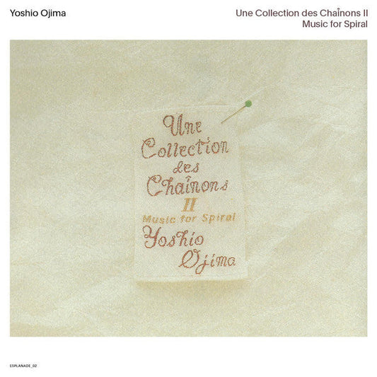 Yoshio Ojima ‎/ Une Collection Des Chaînons II: Music For Spiral - 2LP