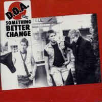 D.O.A. / Something Better Change - LP