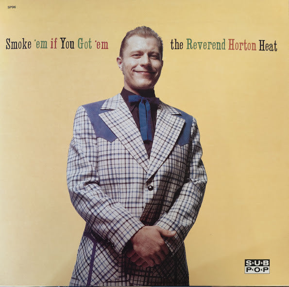 The Reverend Horton Heat / Smoke 'Em If You Got 'Em - LP