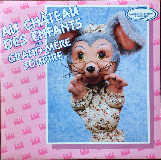 Grand-Mère Sourire ‎/ Au Château Des Enfants Avec Grand-Mère Sourire - LP (used)