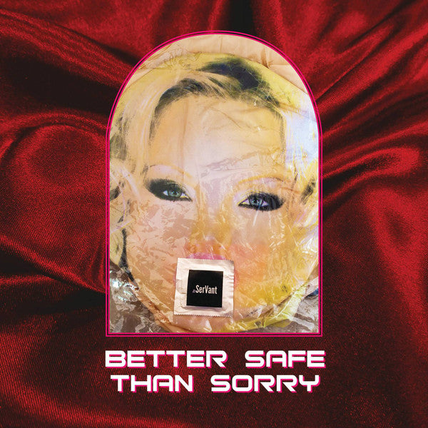 The SerVant / Better Safe Than Sorry - LP