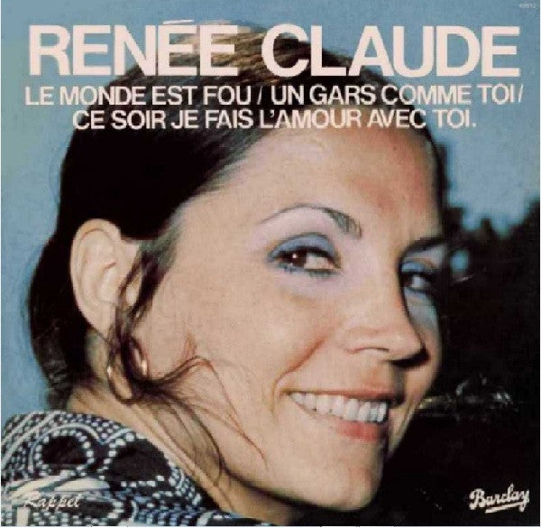 Renée Claude / Le Monde Est Fou/Un Gars Comme Toi/Ce Soir Je Fais L'amour Avec Toi - LP Used