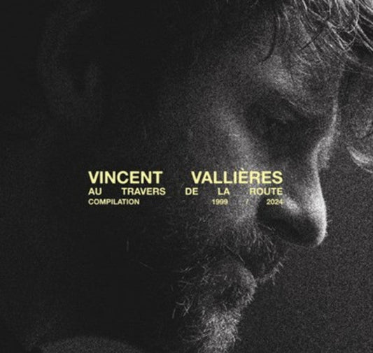 Vincent Vallières / Au travers de la route : Compilation 1999/2024 - LP