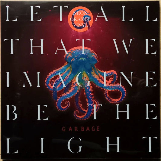 Garbage / Let All That We Imagine Be The Light - LP ORANGE
