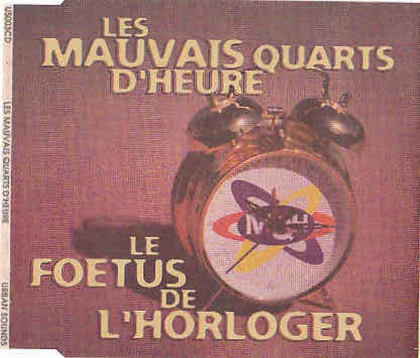 Mauvais Quarts D'Heure / Le Foetus De L'Horloger - CD (Used)