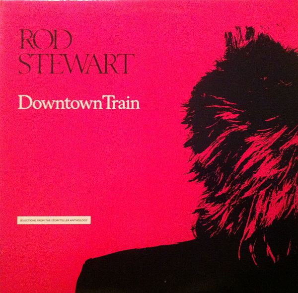 Rod Stewart / Downtown Train (Selections From The Storyteller Anthology) - LP USED
