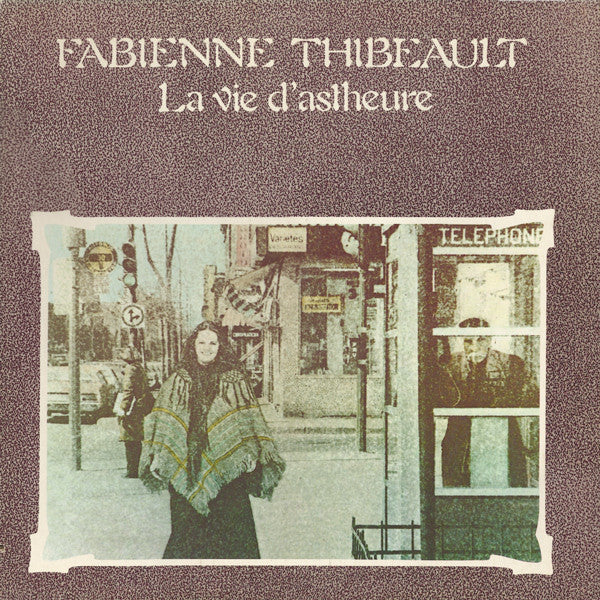 Fabienne Thibeault / La Vie D'Astheure - LP Used