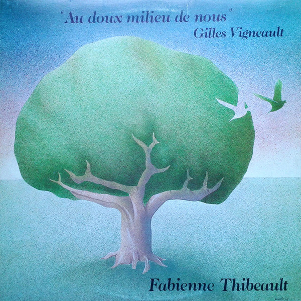 Fabienne Thibeault / Gilles Vigneault: Au Doux Milieu De Nous - LP USED
