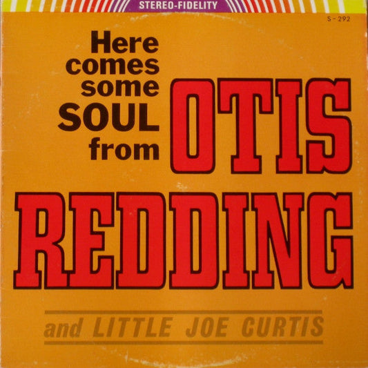 Otis Redding And Little Joe Curtis / Here Comes Some Soul From Otis Redding And Little Joe Curtis - LP Used