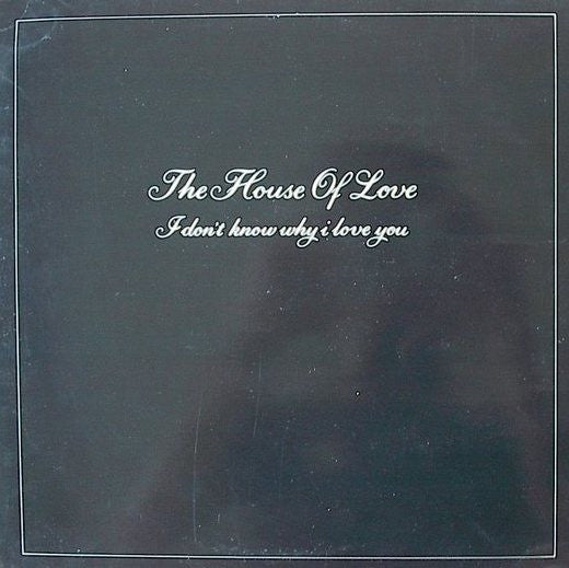 The House Of Love / I Don't Know Why I Love You - LP 12'' Used