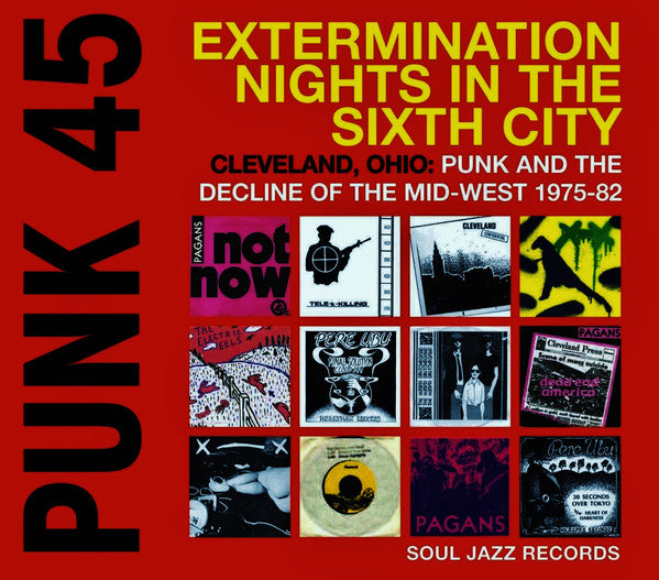 Various / Punk 45: Extermination Nights In The Sixth City! Cleveland, Ohio : Punk And The Decline Of The Mid West 1975 - 82 - CD