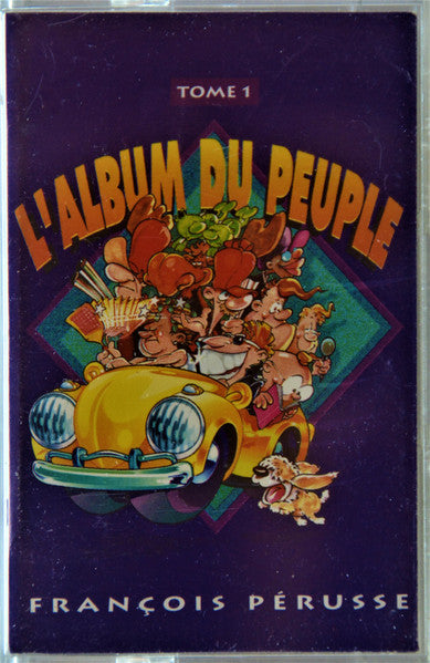 François Pérusse / L'Album Du Peuple Tome 1 - K7 (occasion)