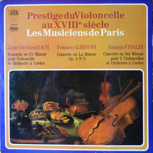 Jean-Chrétien Bach, Tomaso Albinoni, Antonio Vivaldi, Les Musiciens De Paris / Prestige Du Violoncelle Au XIIIe Siècle - LP (used)