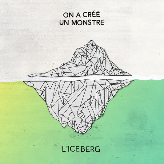 On A Créé Un Monstre / L'iceberg - LP