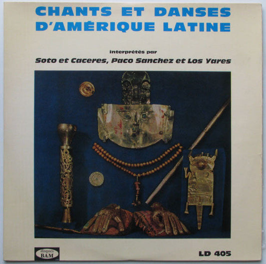Soto Et Caceres, Paco Sanchez, Los Yares / Chants et Danses D'Amérique Latine - LP (used)