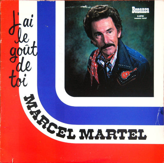 Marcel Martel / J'ai Le Goût De Toi - LP (used)