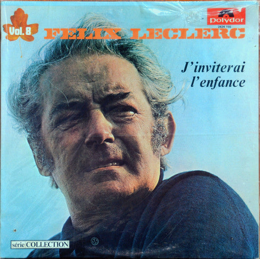 Félix Leclerc / Vol.8 - J'Inviterai L'Enfance - LP USED