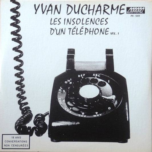Yvan Ducharme / Les Insolences D'Un Téléphone (Non-Censurées) Vol. 1 - LP Usagé