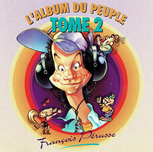 François Pérusse ‎– L'Album Du Peuple Tome 2 - CD