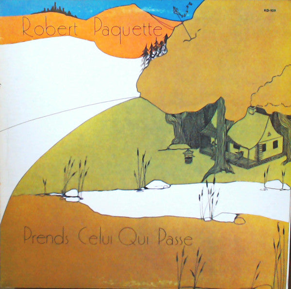 Robert Paquette ‎/ Prends Celui Qui Passe - LP Used