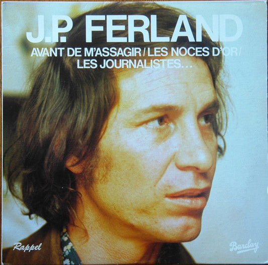 Jean Pierre Ferland / Avant De M'assagir / Les Noces D'Or / Les Journalistes,,, - LP Used