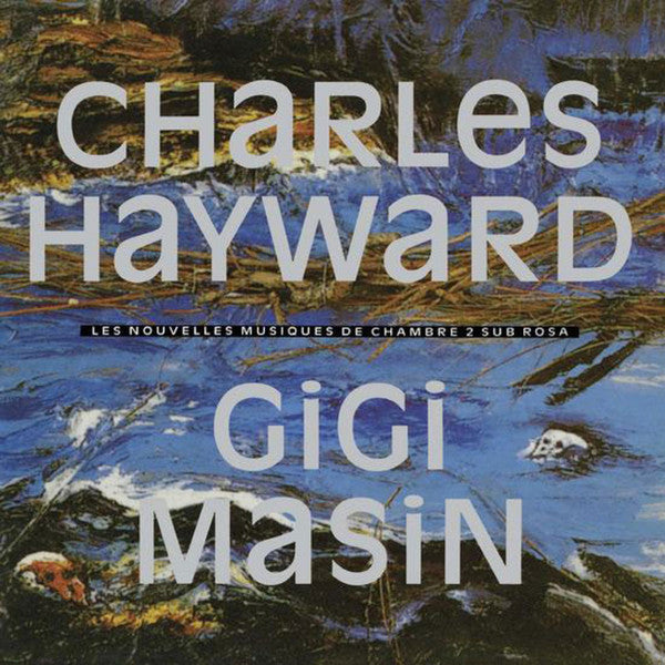 Charles Hayward / Gigi Masin ‎/ Les Nouvelles Musiques De Chambre Volume 2 - LP