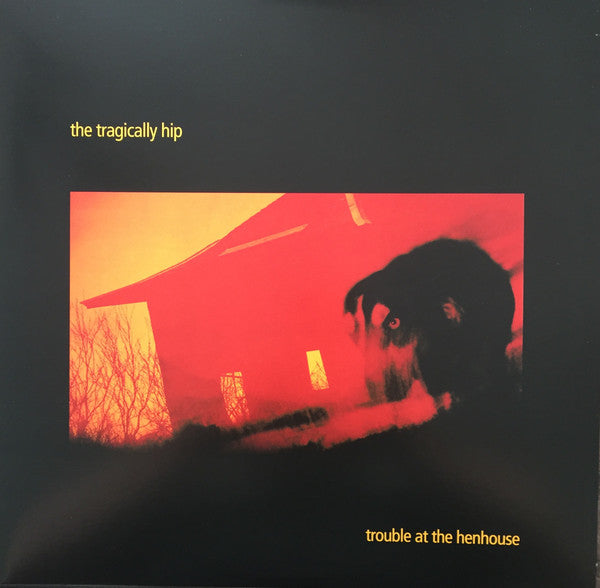 The Tragically Hip / Trouble At The Henhouse - 2LP