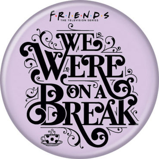 Bouton Friends - On avait rompu