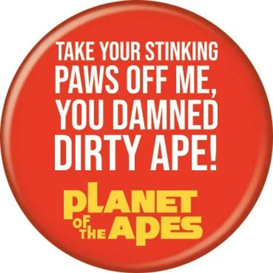 Planet of The Apes "Get Your Hands Off Me" Button