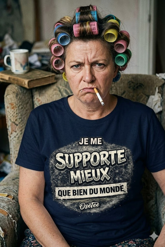 T-shirt « Je me supporte mieux que bien du monde » — OseTee