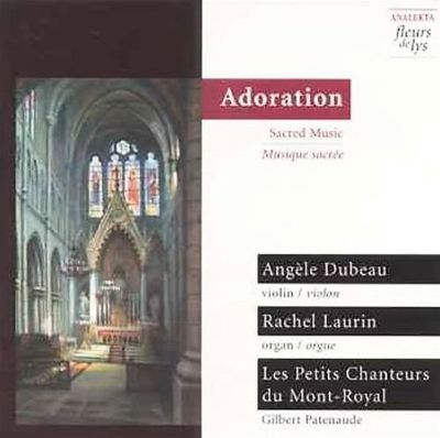 Angèle Dubeau + Les Petits Chanteurs du Mont-Royal + Rachel Laurin / Adoration: Geistliche Mus - CD (Used)