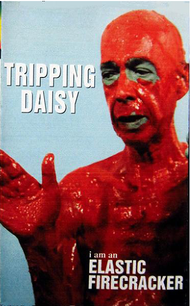 Tripping Daisy / I Am An Elastic Firecracker - K7 Used