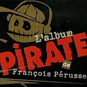 François Pérusse / L'Album Pirate - CD