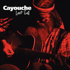 Cayouche / Last Call - CD
