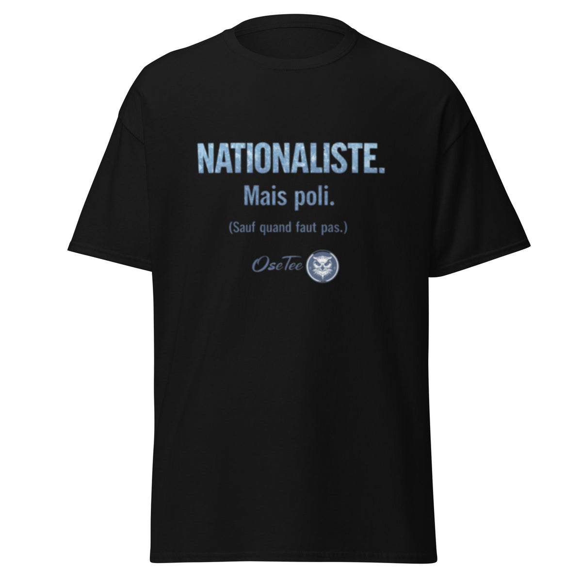 T-shirt Nationaliste. Mais poli. OseTee — vue 3