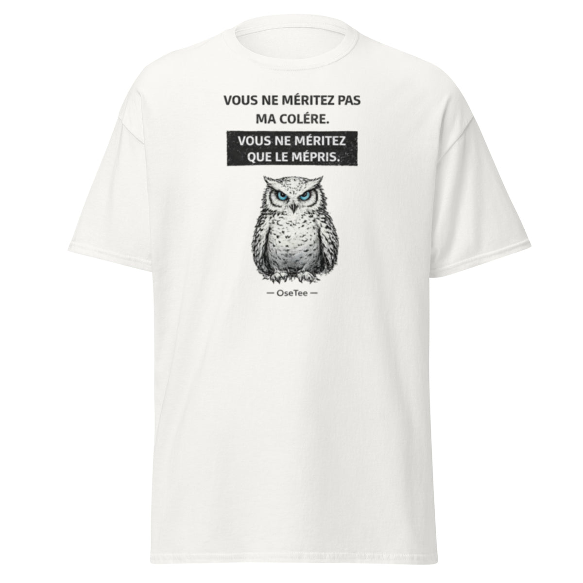 T-shirt Vous ne méritez que le mépris OseTee — vue 4