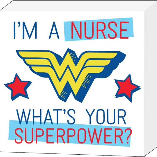Wonder Woman "Je suis infirmière, quel est votre super pouvoir ?" Panneau décoratif en bois 6x6